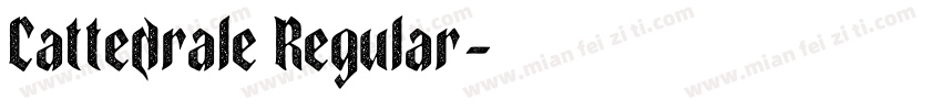 Cattedrale Regular字体转换